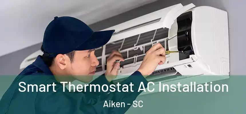  Smart Thermostat AC Installation Aiken - SC
